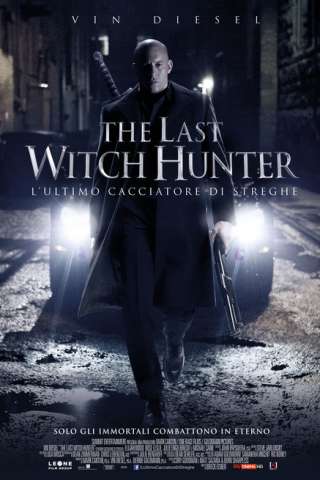 The Last Witch Hunter - L'ultimo cacciatore di streghe (2015) streaming
