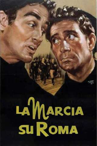 La marcia su Roma (1962) streaming