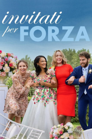 Invitati per forza (2022) streaming