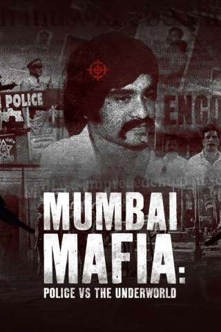 Mumbai Mafia: Lotta alla criminalita organizzata in India (2023) streaming